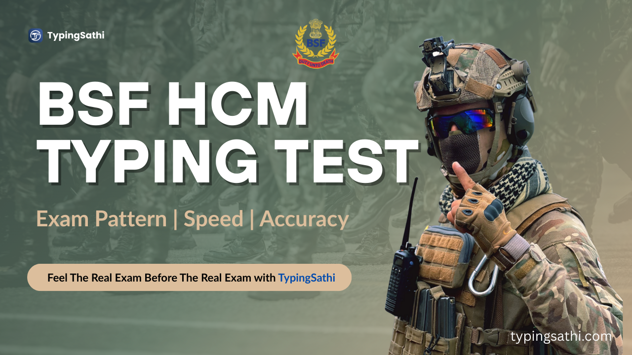 BSF HCM Typing Test – Complete Guide (Hindi & English Typing)