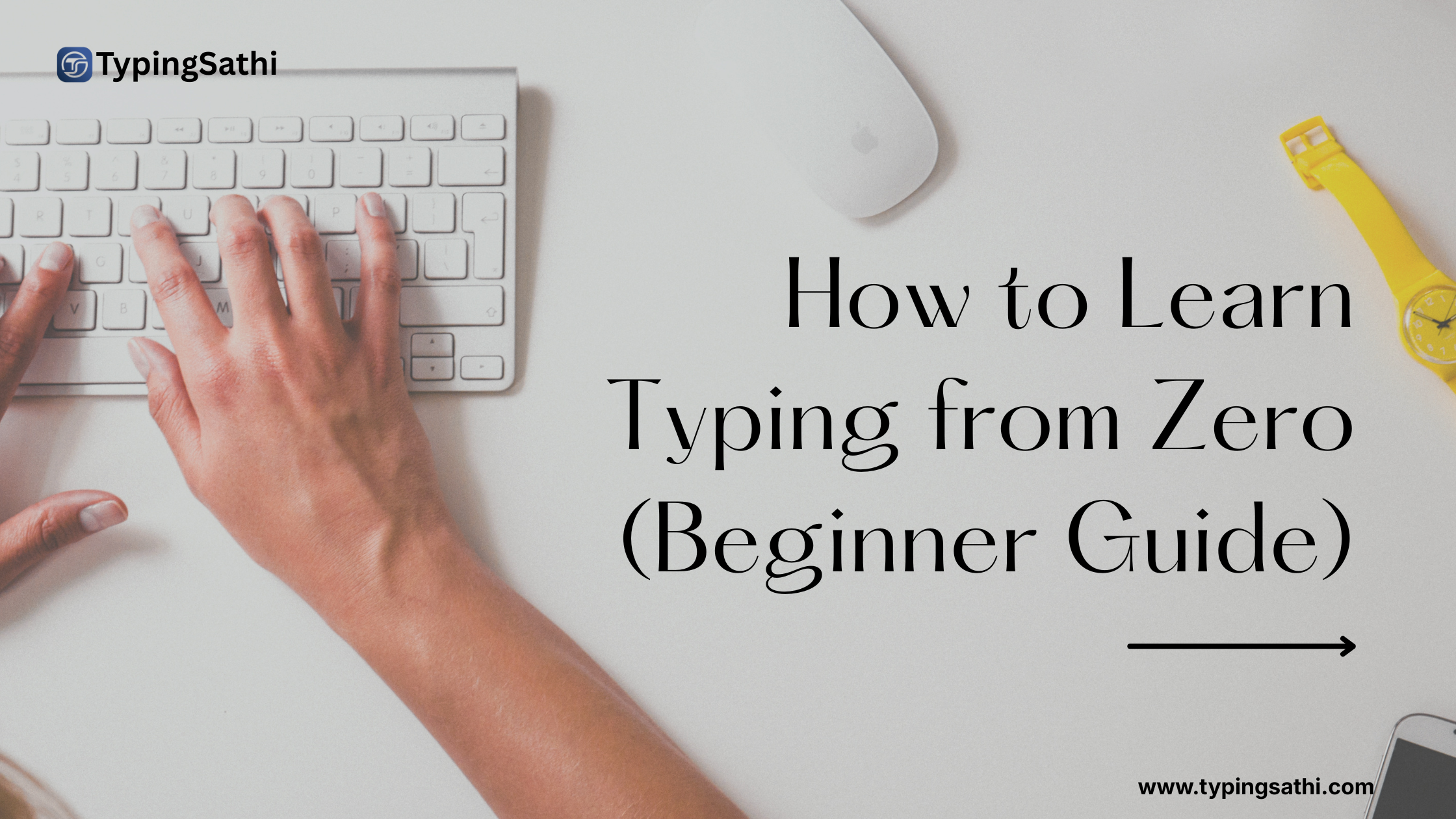 How to Learn Typing from Zero (Beginner Guide) - TypingSathi